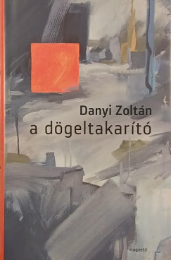 Danyi Zoltán - A dögeltakarító