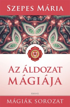 Szepes Mria - Az ldozat mgija