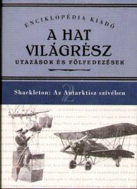 Ernest Shackleton - Az Antarktisz szvben