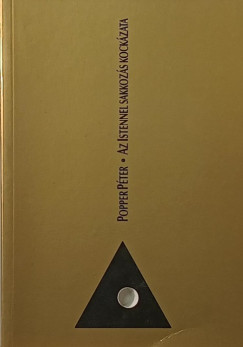 Popper Péter - Az Istennel való sakkozás kockázata