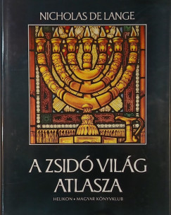 Nicholas De Lange - A zsid� vil�g atlasza