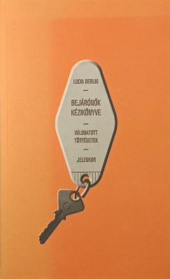 Lucia Berlin - Bejárónők kézikönyve