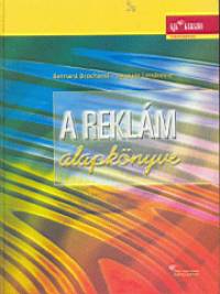 Bernard Brochand - Jacques Lendrevie - A reklm alapknyve
