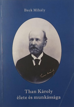 Beck Mihly - Than Kroly lete s munkssga