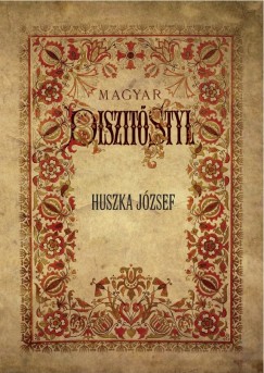 Huszka Jzsef - Magyar dszt styl