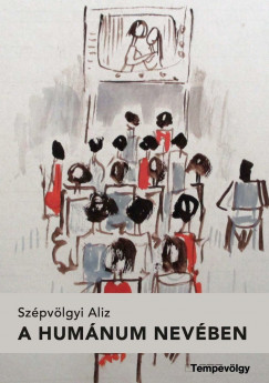 Szpvlgyi Aliz - Tbis Krisztin  (Szerk.) - Nmeth Zsfia  (sszell.) - A humnum nevben