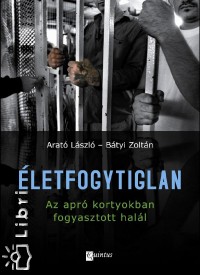 Arat Lszl - Btyi Zoltn - letfogytiglan