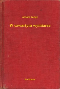 Antoni Lange - W czwartym wymiarze
