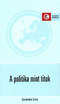 Csizmadia Ervin - A politika mint titok