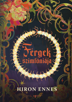 Hiron Ennes - Férgek szimfóniája