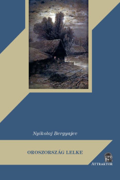 Nyikolaj Bergyajev - Oroszorszg lelke