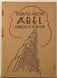 Tamási Áron - Ábel Amerikában