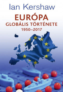 Ian Kershaw - Eurpa globlis trtnete 19502017