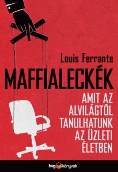 Louis Ferrante - Maffialeckk  - Amit az alvilgtl tanulhatunk az zleti letben