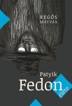 Regs Mtys - Patyik Fedon lete