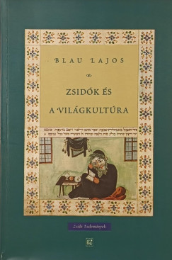 Blau Lajos - Zsidk s a vilgkultra