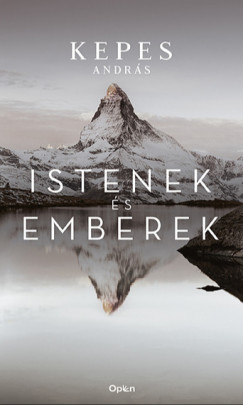 Kepes Andrs - Istenek s emberek