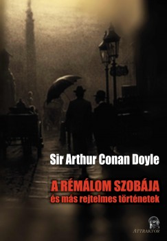 Sir ARTHUR CONAN DOYLE - A r�m�lom szob�ja