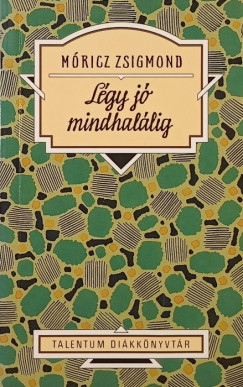 Mricz Zsigmond - Kaiser Lszl  (Szerk.) - Lgy j mindhallig