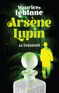 Maurice Leblanc - Ars?ne Lupin  Az vegdug