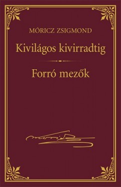 Mricz Zsigmond - Kivilgos kivirradtig - Forr mezk