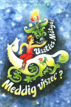 Usztics Mtys - Meddig viszel?