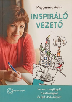 Mogyorósi Ágnes - Inspiráló vezető