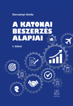 Derzsényi Attila - A katonai beszerzés alapjai I.