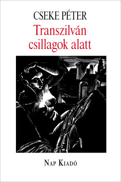 Cseke P�ter - Transzilv�n csillagok alatt
