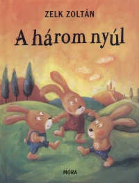 Zelk Zoltn - A hrom nyl