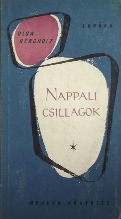 Olga Bergholz - Nappali csillagok