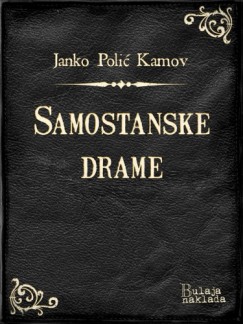 Janko Poli� Kamov - Samostanske drame