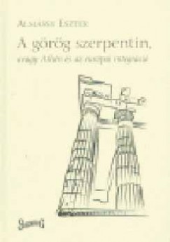 Almssy Eszter - A grg szerpentin, avagy Athn s az eurpai integrci
