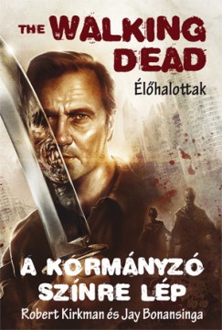 Jay Bonansinga - Robert Kirkman - The Walking Dead - A Kormnyz sznre lp