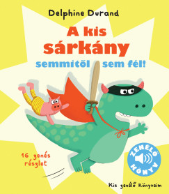 Delphine Durand - A kis sárkány semmitől sem fél!