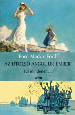 Ford Maddox Ford - Az utolsó angol úriember III.