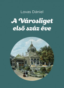 Lovas Dniel - A Vrosliget els szz ve