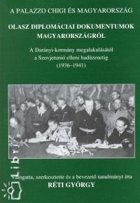 Rti Gyrgy  (Szerk.) - Olasz diplomciai dokumentumok Magyarorszgrl