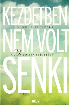 Mineke Schipper - Kezdetben nem volt senki