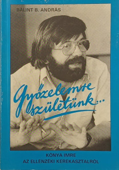 Blint B. Andrs - Gyzelemre szletnk...
