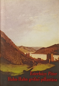 Esterházy Péter - Hahn-Hahn grófnő pillantása