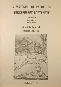 A magyar földmérés és térképészet története 3. és 4. fejezet