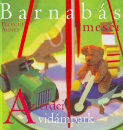 Telegdi gnes - Barnabs mesi - Az erdei vidmpark