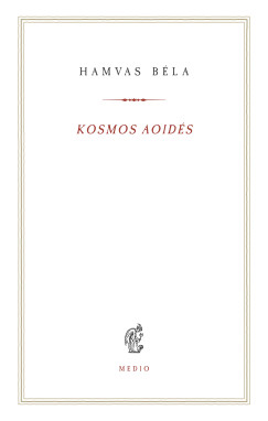 Hamvas Béla - Kosmos aoidés