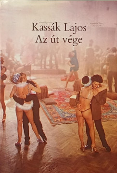 Kass�k Lajos - Az �t v�ge