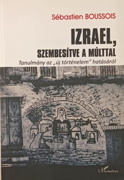 Sébastien Boussois - Izrael, szembesítve a múlttal