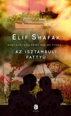 Elif Shafak - Az isztambuli fatty