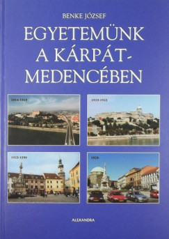 Dr. Benke Jzsef - Egyetemnk trtnete