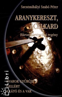 Szentmihlyi Szab Pter - Aranykereszt, aclkard