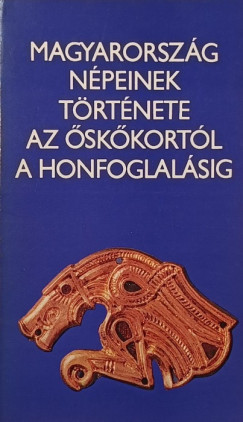 Magyarorszg npeinek trtnete a skkortl a honfoglalsig